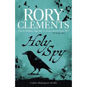 Clements, Rory Holy Spy: John Shakespeare 6 Clements, Rory Holy Spy: John Shakespeare 6