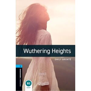 Brontë, Emily Oxford Bookworms Library: Level 5: Wuthering Heights audio pack Brontë, Emily Oxford Bookworms Library: Level 5: Wuthering Heights audio pack