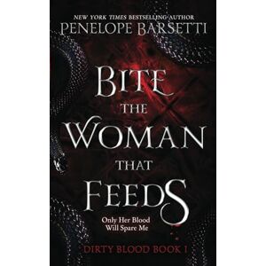 Barsetti, Penelope Bite the Woman That Feeds (Dirty Blood) Barsetti, Penelope Bite the Woman That Feeds (Dirty Blood)