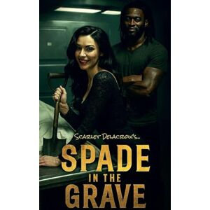 Delacroix, Scarlet Spade In The Grave: 4 (Interracial Ecstasy) Delacroix, Scarlet Spade In The Grave: 4 (Interracial Ecstasy)