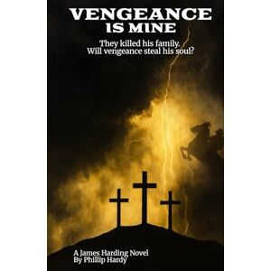 Hardy, Phillip Vengeance is Mine (The James Harding Series) Hardy, Phillip Vengeance is Mine (The James Harding Series)