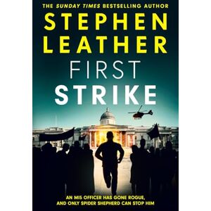 Leather, Stephen First Strike: The 21st Spider Shepherd Thriller Leather, Stephen First Strike: The 21st Spider Shepherd Thriller