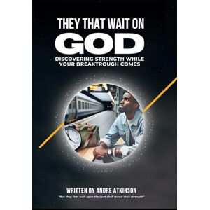 Atkinson, Andre They That Wait on God Atkinson, Andre They That Wait on God