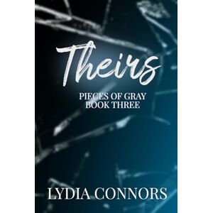 Connors, Lydia Theirs (Pieces of Gray) Connors, Lydia Theirs (Pieces of Gray)