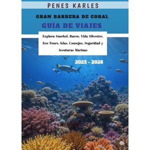 Karles, Penes Gran Barrera de Coral Guía de Viajes 2025 2026: Explora Snorkel, Buceo, Vida Silvestre, Eco-Tours, Islas, Consejos, Seguridad y Aventuras Marinas Karles, Penes Gran Barrera de Coral Guía de Viajes 2025 2026: Explora Snorkel, Buceo, Vida Silvestre, Eco-Tours, Islas, Consejos, Seguridad y Aventuras Marinas