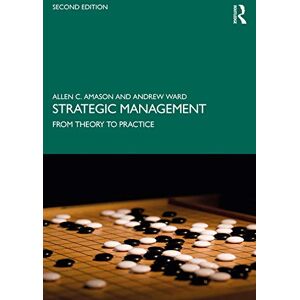 Amason, Allen Strategic Management: From Theory to Practice Amason, Allen Strategic Management: From Theory to Practice