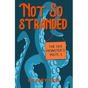 Rain, Delaney Not So Stranded: MM Romance with Tentacles (Delaney's Sea Monsters) Rain, Delaney Not So Stranded: MM Romance with Tentacles (Delaney's Sea Monsters)