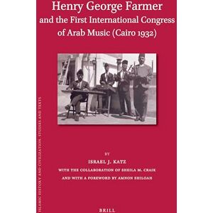 Katz, Israel Henry George Farmer and the First International Congress of Arab Music (Cairo 1932): 115 (Islamic History and Civilization, 115) Katz, Israel Henry George Farmer and the First International Congress of Arab Music (Cairo 1932): 115 (Islamic History and Civilization, 115)