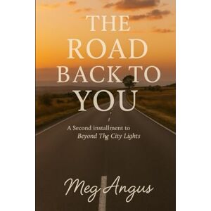 Angus, Meg The Road Back To You (Beyond The City Lights) Angus, Meg The Road Back To You (Beyond The City Lights)