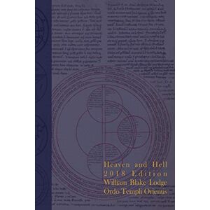 Lodge OTO, William Blake Heaven and Hell 2018 Edition: The Grimoire Issue Lodge OTO, William Blake Heaven and Hell 2018 Edition: The Grimoire Issue