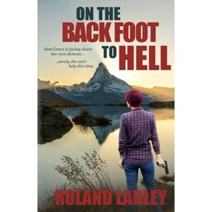 Roland On The Back Foot To Hell (Sam Green series) Roland On The Back Foot To Hell (Sam Green series)