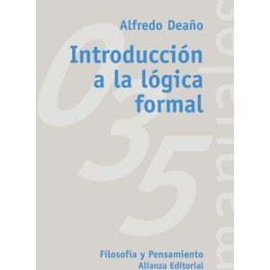 Deano Gamallo, Alfredo Introduccion a la Logica Formal (El Libro Universitario. Manuales, 3491035) Deano Gamallo, Alfredo Introduccion a la Logica Formal (El Libro Universitario. Manuales, 3491035)