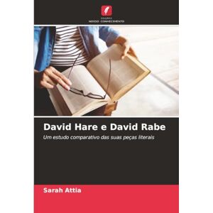 Attia, Sarah David Hare e David Rabe: Um estudo comparativo das suas peças literais Attia, Sarah David Hare e David Rabe: Um estudo comparativo das suas peças literais