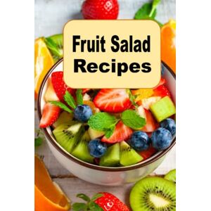 Sommers, Laura Fruit Salad Recipes (Summer Picnic Recipes) Sommers, Laura Fruit Salad Recipes (Summer Picnic Recipes)