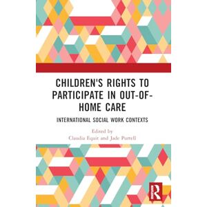 Children's Rights to Participate in Out-of-Home Care: International Social Work Contexts Children's Rights to Participate in Out-of-Home Care: International Social Work Contexts