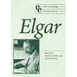The Cambridge Companion to Elgar (Cambridge Companions to Music) The Cambridge Companion to Elgar (Cambridge Companions to Music)