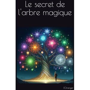 L'Oranger Le Secret de l'Arbre Magique L'Oranger Le Secret de l'Arbre Magique