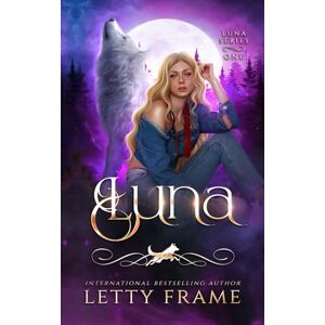 Frame, Letty Luna (The Luna Series) Frame, Letty Luna (The Luna Series)