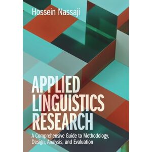 Nassaji, Hossein Applied Linguistics Research: A Comprehensive Guide to Methodology, Design, Analysis, and Evaluation Nassaji, Hossein Applied Linguistics Research: A Comprehensive Guide to Methodology, Design, Analysis, and Evaluation