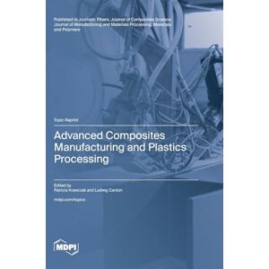 Advanced Composites Manufacturing and Plastics Processing Advanced Composites Manufacturing and Plastics Processing