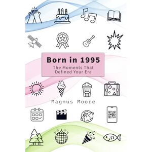 Patel-Cohen, Indira Born in 1995: The Moments That Defined Your Era Patel-Cohen, Indira Born in 1995: The Moments That Defined Your Era