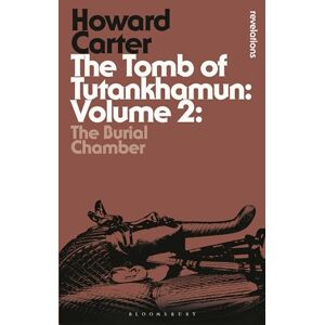 Carter, Howard The Tomb of Tutankhamun: Volume 2: The Burial Chamber (Bloomsbury Revelations) Carter, Howard The Tomb of Tutankhamun: Volume 2: The Burial Chamber (Bloomsbury Revelations)