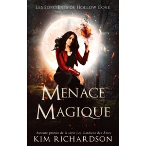 Richardson, Kim Menace Magique (Les Sorcières de Hollow Cove) Richardson, Kim Menace Magique (Les Sorcières de Hollow Cove)