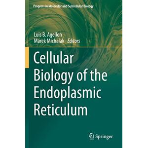 Cellular Biology of the Endoplasmic Reticulum: 59 (Progress in Molecular and Subcellular Biology, 59) Cellular Biology of the Endoplasmic Reticulum: 59 (Progress in Molecular and Subcellular Biology, 59)