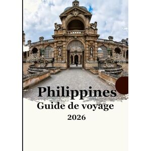 Williams, Alex Guide de voyage des Philippines 2026: «Guide complet 2026 des aventures insulaires, des trésors cachés, de la culture locale et des conseils de voyage avisés Williams, Alex Guide de voyage des Philippines 2026: «Guide complet 2026 des aventures insulaires, des trésors cachés, de la culture locale et des conseils de voyage avisés