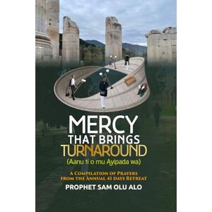 Alo, Sam Olu Mercy That Brings That Brings Turnaround: Aanu Ti o Mu Ayipada Wa Alo, Sam Olu Mercy That Brings That Brings Turnaround: Aanu Ti o Mu Ayipada Wa
