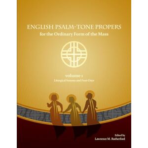 Rutherford, Lawrence M. English Psalm-Tone Propers for the Ordinary Form of the Mass: Ordinary Time: Volume 2 Rutherford, Lawrence M. English Psalm-Tone Propers for the Ordinary Form of the Mass: Ordinary Time: Volume 2