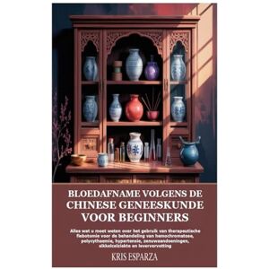 Esparza, Kris Bloedafname volgens de Chinese geneeskunde voor beginners: Alles wat u moet weten over het gebruik van therapeutische flebotomie voor de behandeling ... sikkelcelziekte en leververvetting Esparza, Kris Bloedafname volgens de Chinese geneeskunde voor beginners: Alles wat u moet weten over het gebruik van therapeutische flebotomie voor de behandeling ... sikkelcelziekte en leververvetting
