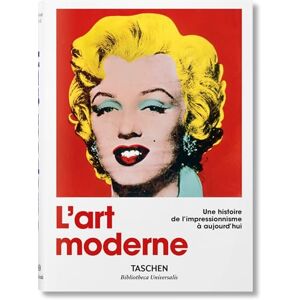 Modern Art. A History from Impressionism to Today: 1870-2000 De L’impressionnisme À Aujourd’hui (Bibliotheca Universalis) Modern Art. A History from Impressionism to Today: 1870-2000 De L’impressionnisme À Aujourd’hui (Bibliotheca Universalis)