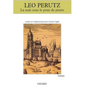 Perutz-L La Nuit sous le pont de pierre Perutz-L La Nuit sous le pont de pierre