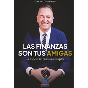 Veronesi, Stefano Las finanzas son tus amigas: El manual esencial para transformar tu relación con el dinero Veronesi, Stefano Las finanzas son tus amigas: El manual esencial para transformar tu relación con el dinero