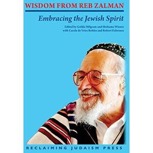 Milgram, Goldie Wisdom from Reb Zalman: Embracing the Jewish Spirit Milgram, Goldie Wisdom from Reb Zalman: Embracing the Jewish Spirit