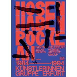 Pants Wear Skirts: The Erfurt Women Artist's Group 1984-1994 Pants Wear Skirts: The Erfurt Women Artist's Group 1984-1994