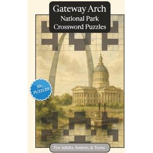 Publications, P.G. Gateway Arch National Park Crossword Puzzles: Crossword Puzzles with Easy to Read Print about Gateway Arch National Park, Nature, Wildlife and More ... Relaxation (National Parks Crossword Puzzles) Publications, P.G. Gateway Arch National Park Crossword Puzzles: Crossword Puzzles with Easy to Read Print about Gateway Arch National Park, Nature, Wildlife and More ... Relaxation (National Parks Crossword Puzzles)