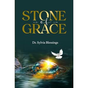 Blessings, Dr Sylvia Stone of Grace Blessings, Dr Sylvia Stone of Grace