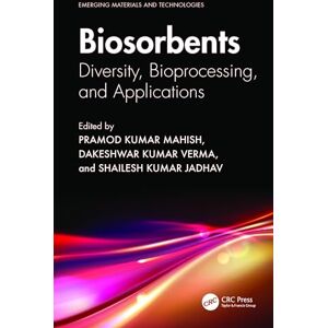 Biosorbents: Diversity, Bioprocessing, and Applications (Emerging Materials and Technologies) Biosorbents: Diversity, Bioprocessing, and Applications (Emerging Materials and Technologies)