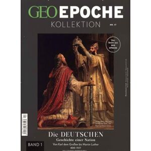 Schaper, Michael GEO Epoche Kollektion / GEO Epoche Kollektion 17/2019 Die Deutschen (in 4 Teilen) Band 1 Schaper, Michael GEO Epoche Kollektion / GEO Epoche Kollektion 17/2019 Die Deutschen (in 4 Teilen) Band 1