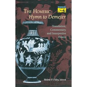 The Homeric Hymn to Demeter: Translation, Commentary, and Interpretive Essays (Mythos: The Princeton/Bollingen Series in World Mythology) The Homeric Hymn to Demeter: Translation, Commentary, and Interpretive Essays (Mythos: The Princeton/Bollingen Series in World Mythology)