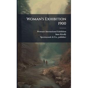 Kiralfy, Imre 1845-1919 Woman's Exhibition 1900 Kiralfy, Imre 1845-1919 Woman's Exhibition 1900