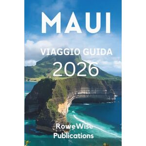 Publications, RoweWise MAUI VIAGGIO GUIDA 2026: " Il paese delle meraviglie della natura: paesaggi mozzafiato incontrano lo spirito Aloha” Publications, RoweWise MAUI VIAGGIO GUIDA 2026: " Il paese delle meraviglie della natura: paesaggi mozzafiato incontrano lo spirito Aloha”