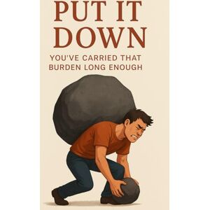 Love, Shanina Put It Down -You’ve Carried That Burden Long Enough Love, Shanina Put It Down -You’ve Carried That Burden Long Enough