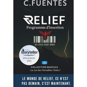Fuentès, Celine RELIEF Programme d'insertion: Un roman d’anticipation sur le travail, la précarité… et ce qu’il reste de nos émotions. Thriller Psychologique et dystopique Fuentès, Celine RELIEF Programme d'insertion: Un roman d’anticipation sur le travail, la précarité… et ce qu’il reste de nos émotions. Thriller Psychologique et dystopique