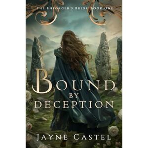 Castel, Jayne Bound by Deception: A Fantasy Romance (The Enforcer's Bride) Castel, Jayne Bound by Deception: A Fantasy Romance (The Enforcer's Bride)