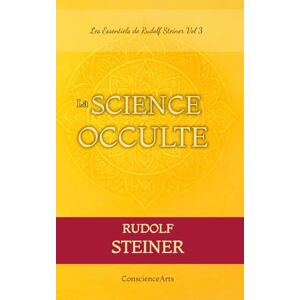 STEINER, Rudolf LA SCIENCE OCCULTE STEINER, Rudolf LA SCIENCE OCCULTE