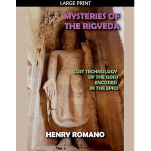 Romano, Henry Mysteries of the Rig Veda Romano, Henry Mysteries of the Rig Veda