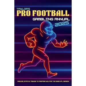 Taylor s Pro Football Gambling Annual 2025 Taylor s Pro Football Gambling Annual 2025